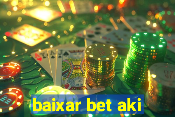 baixar bet aki